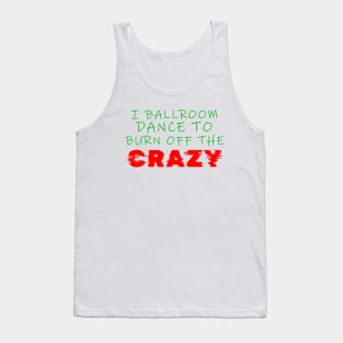 i ballroom dance to burn off the crazy Green Red Glitch Tank Top